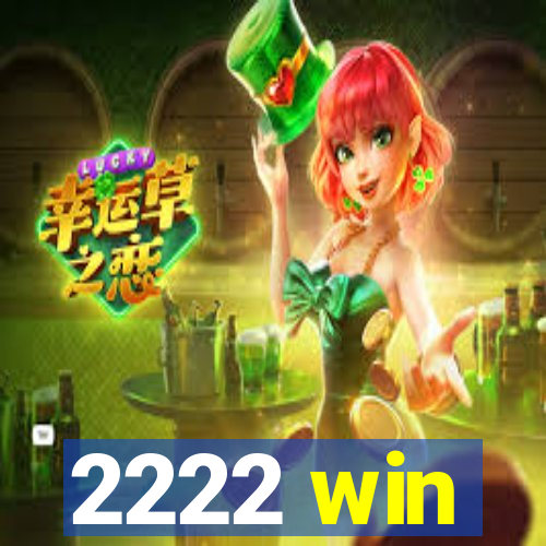 2222 win